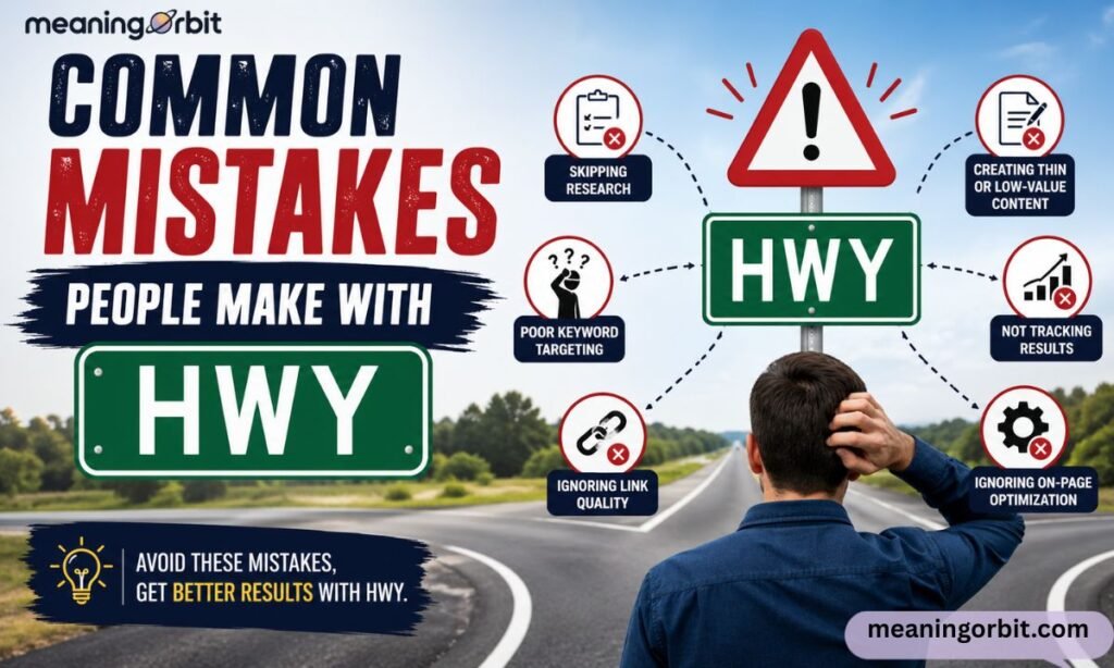 Common Mistakes People Make With HWY