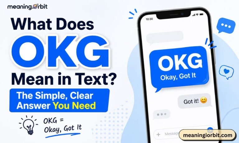 What Does OKG Mean in Text The Simple, Clear Answer You Need