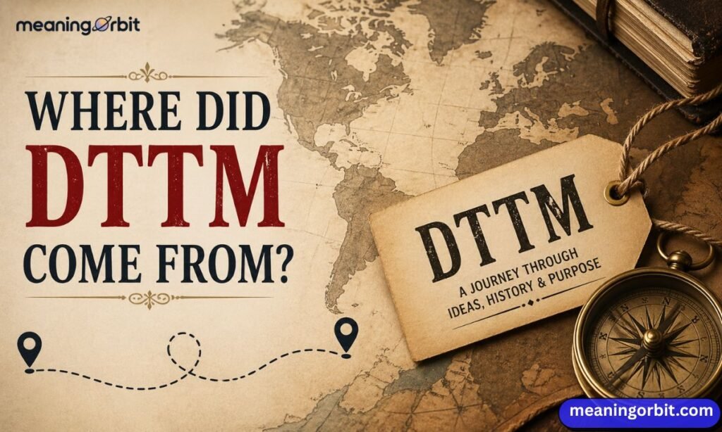 Where Did DTTM Come From? 