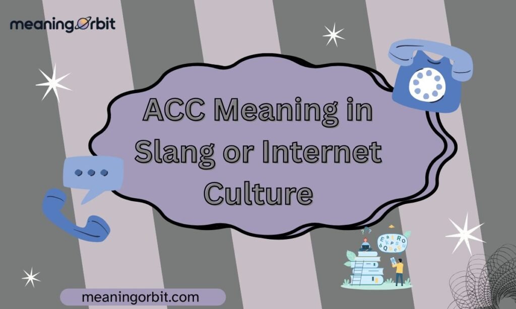 ACC Meaning in Slang or Internet Culture