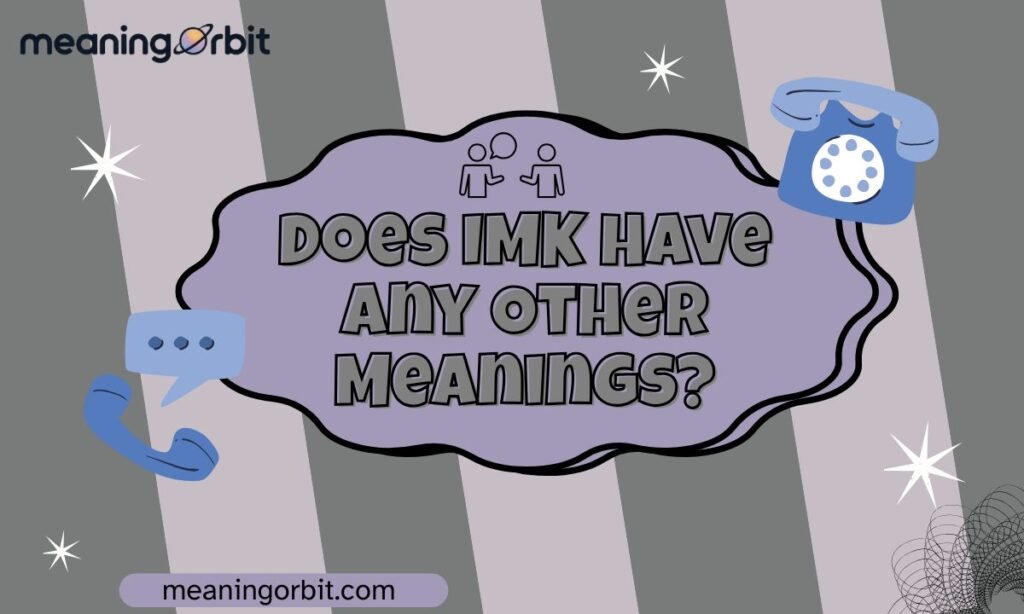 Does IMK Have Any Other Meanings?