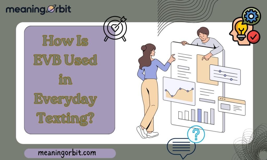 How Is EVB Used in Everyday Texting?