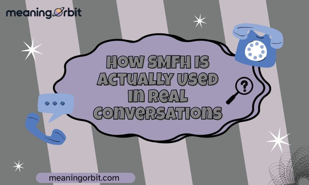 How SMFH Is Actually Used in Real Conversations
