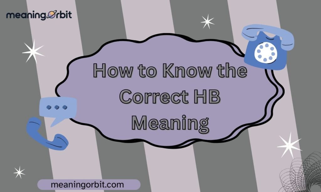How to Know the Correct HB Meaning