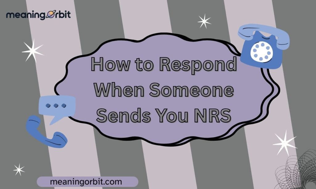 How to Respond When Someone Sends You NRS