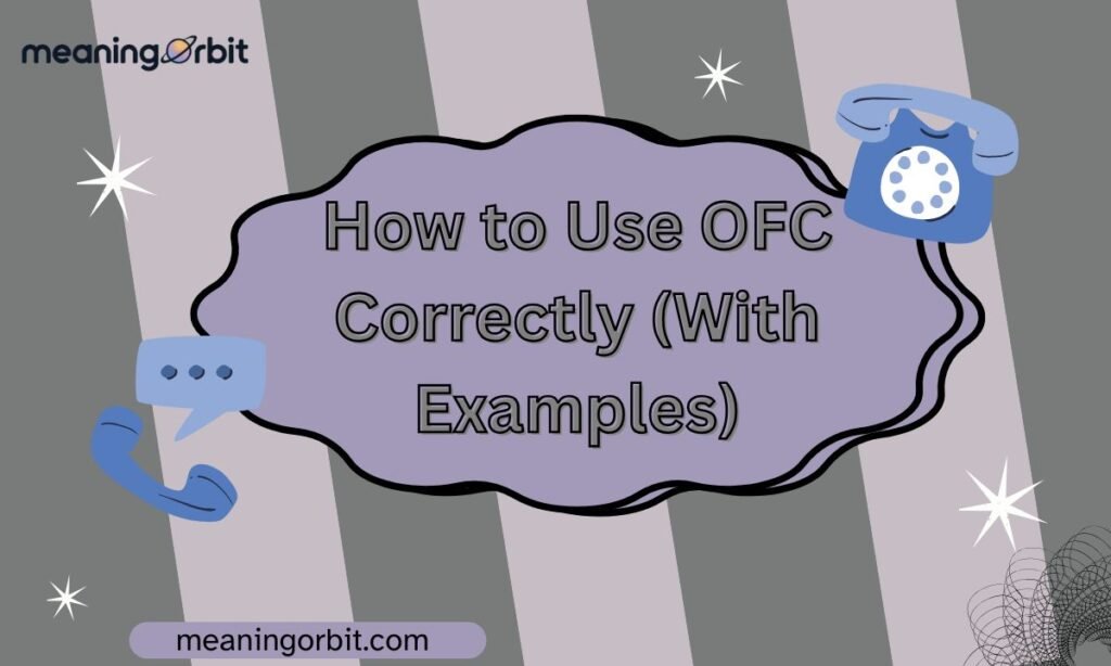 How to Use OFC Correctly (With Examples)