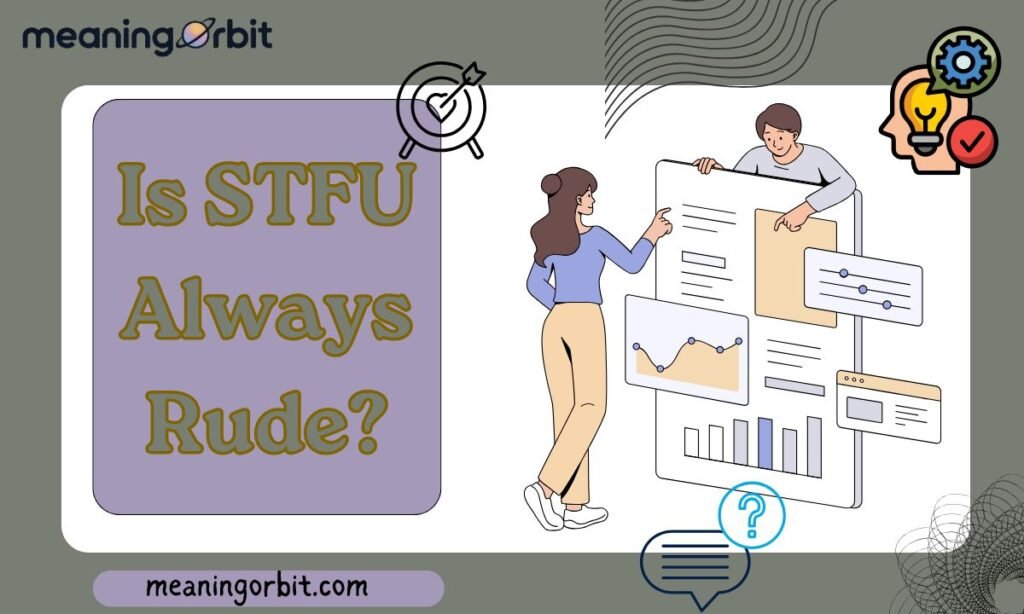 Is STFU Always Rude?