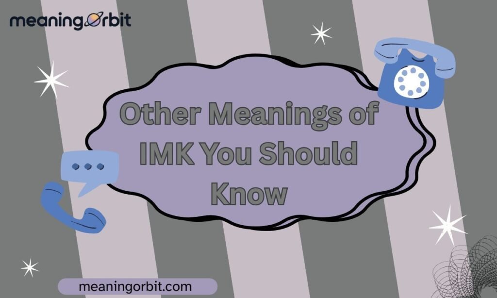 Does IMK Have Any Historical or Linguistic Roots?