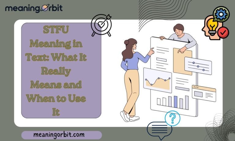 STFU Meaning in Text What It Really Means and When to Use It