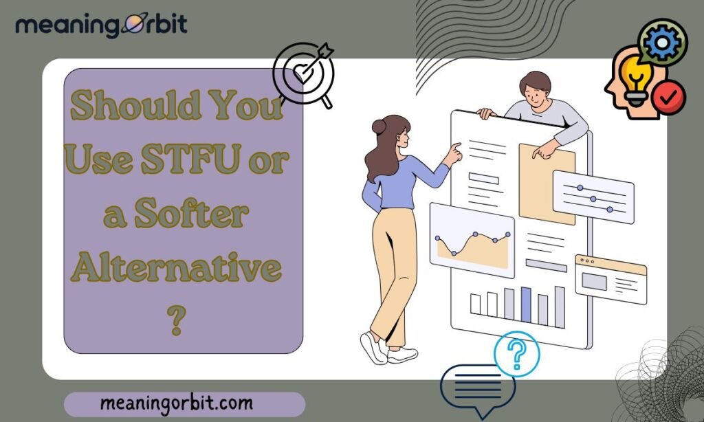 Should You Use STFU or a Softer Alternative?