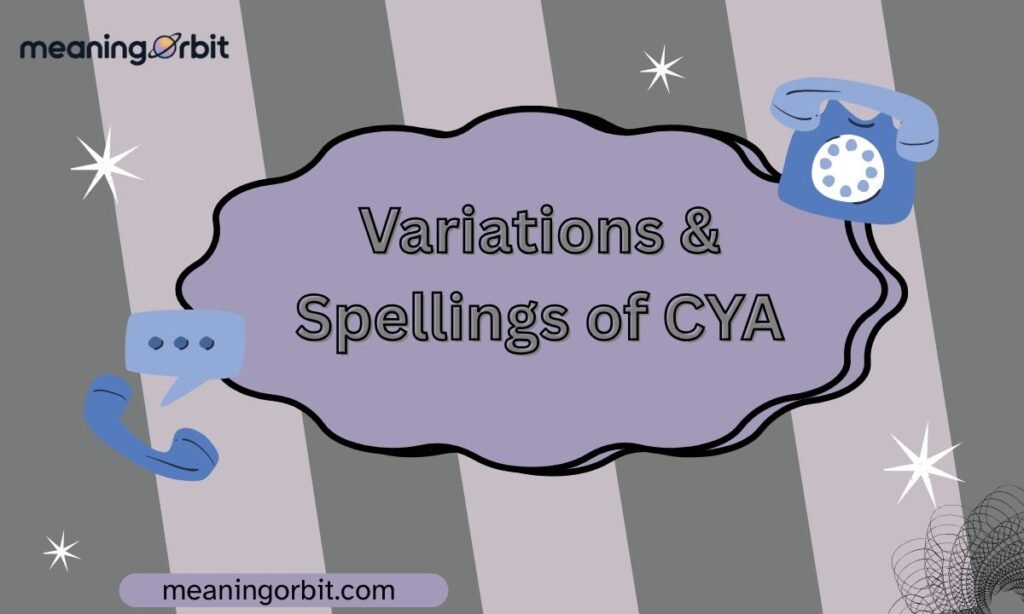 Variations & Spellings of CYA