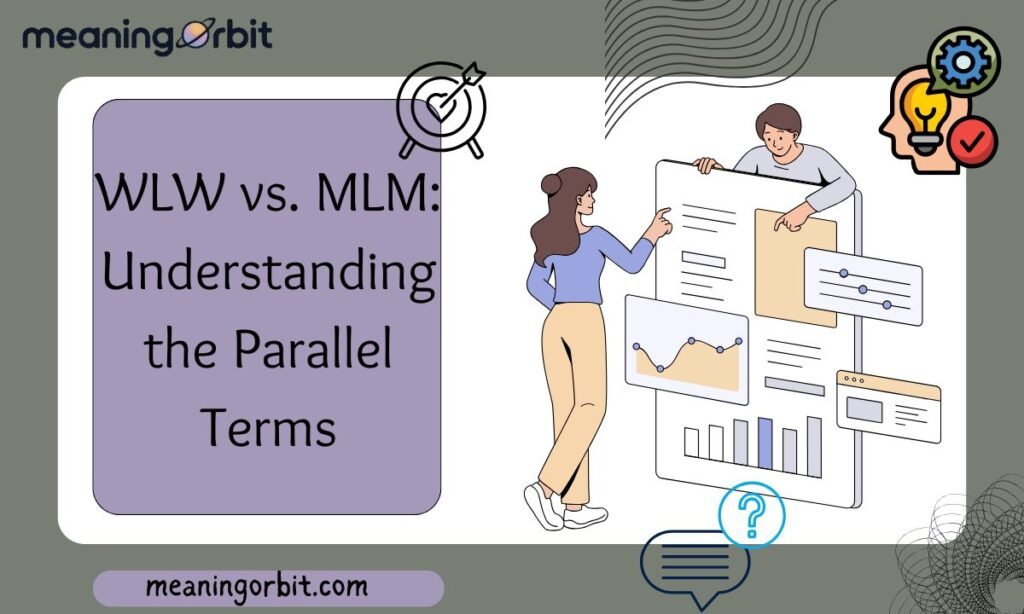 WLW vs. MLM Understanding the Parallel Terms
