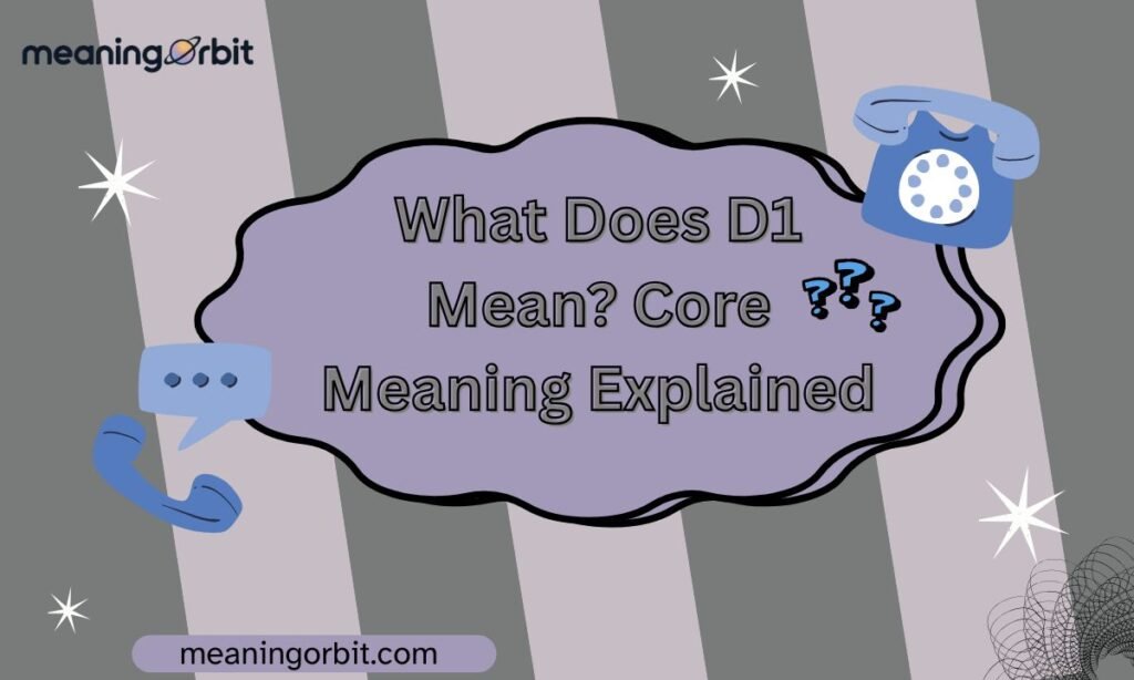 What Does D1 Mean? Core Meaning Explained