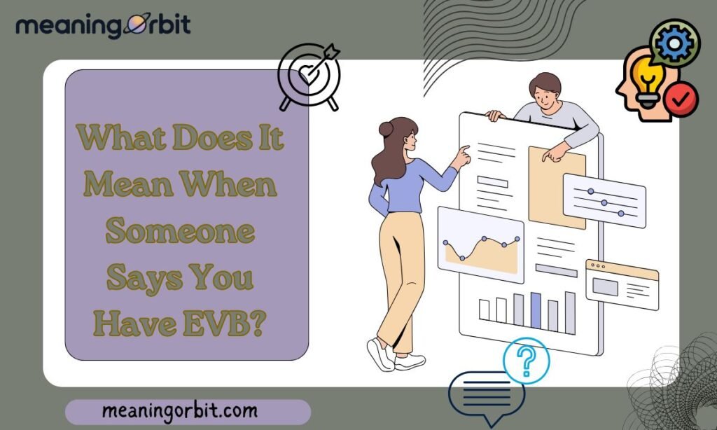 What Does It Mean When Someone Says You Have EVB?