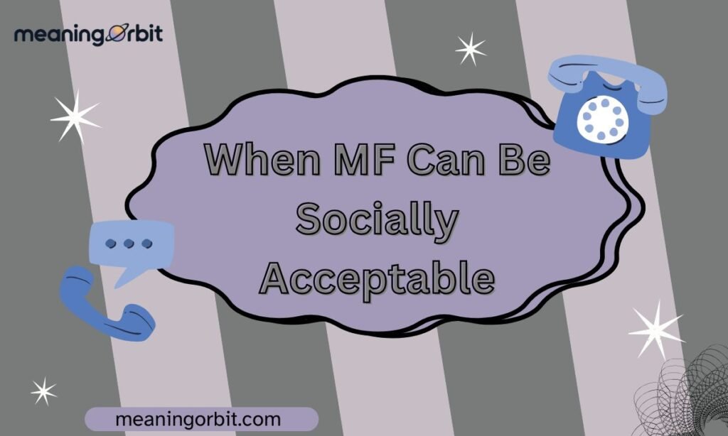 When MF Can Be Socially Acceptable