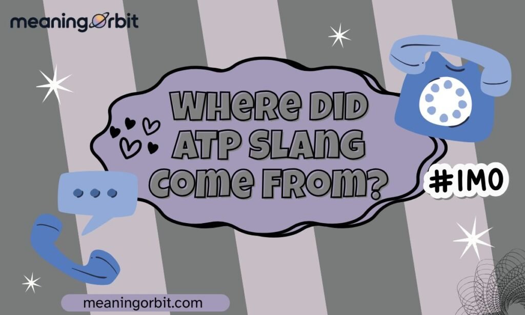 Where Did ATP Slang Come From