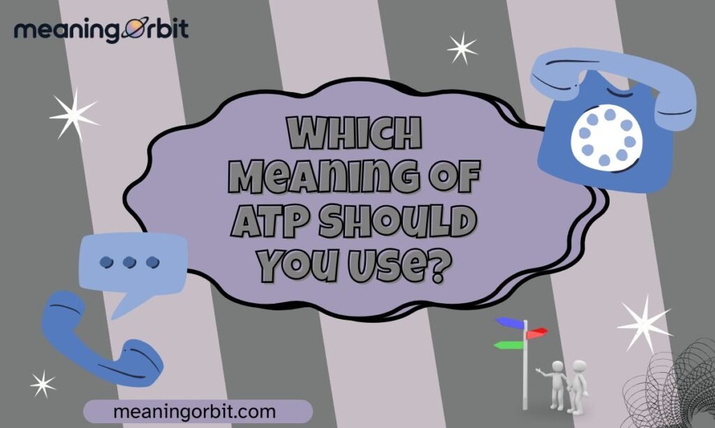 Which Meaning of ATP Should You Use?