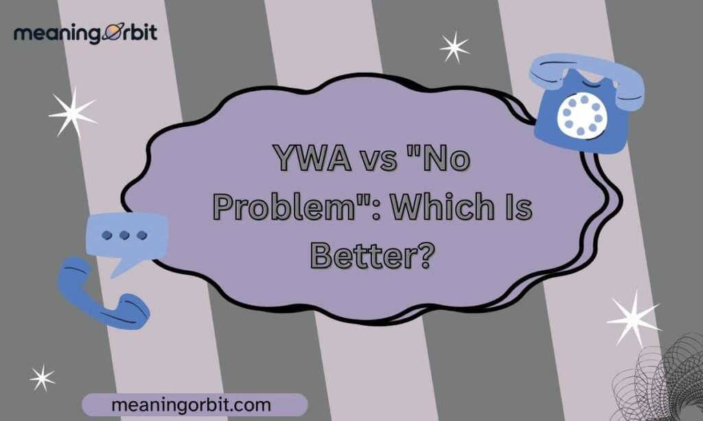 YWA vs "No Problem": Which Is Better?