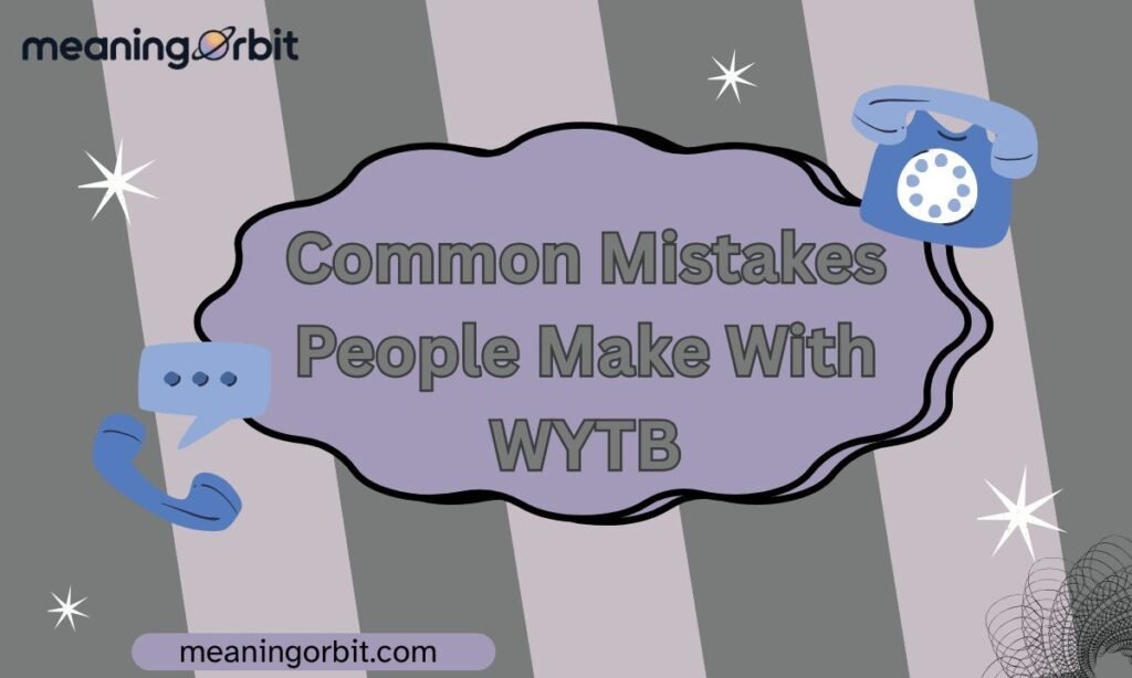 Common Mistakes People Make With WYTB