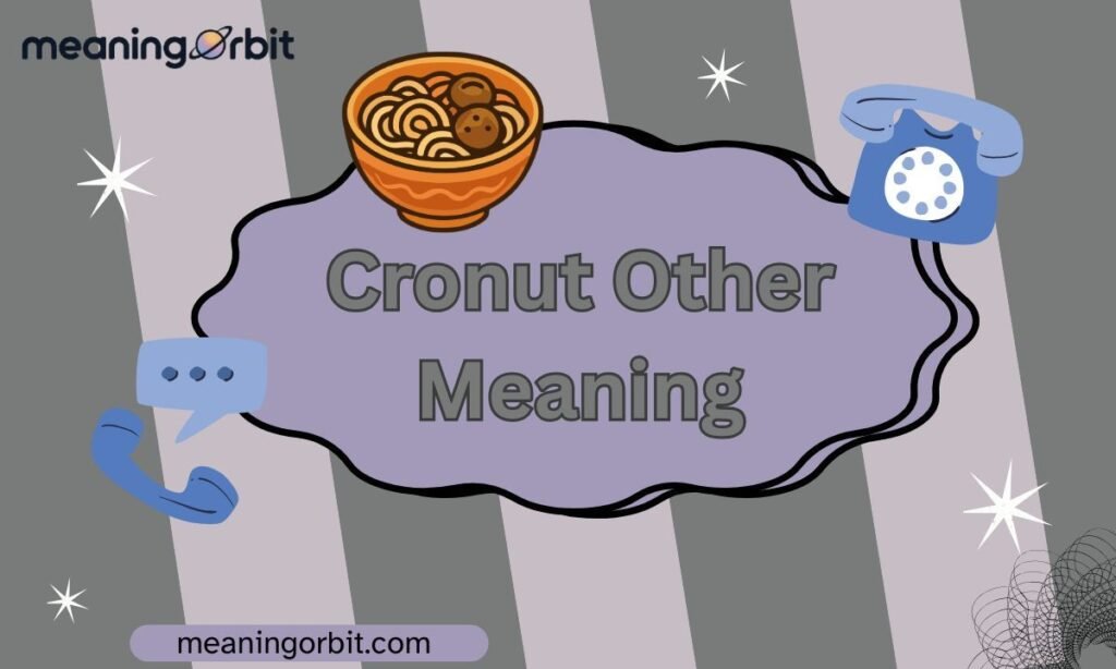 Cronut Other Meaning