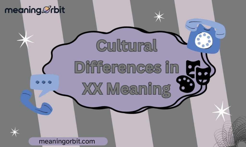 Cultural Differences in XX Meaning