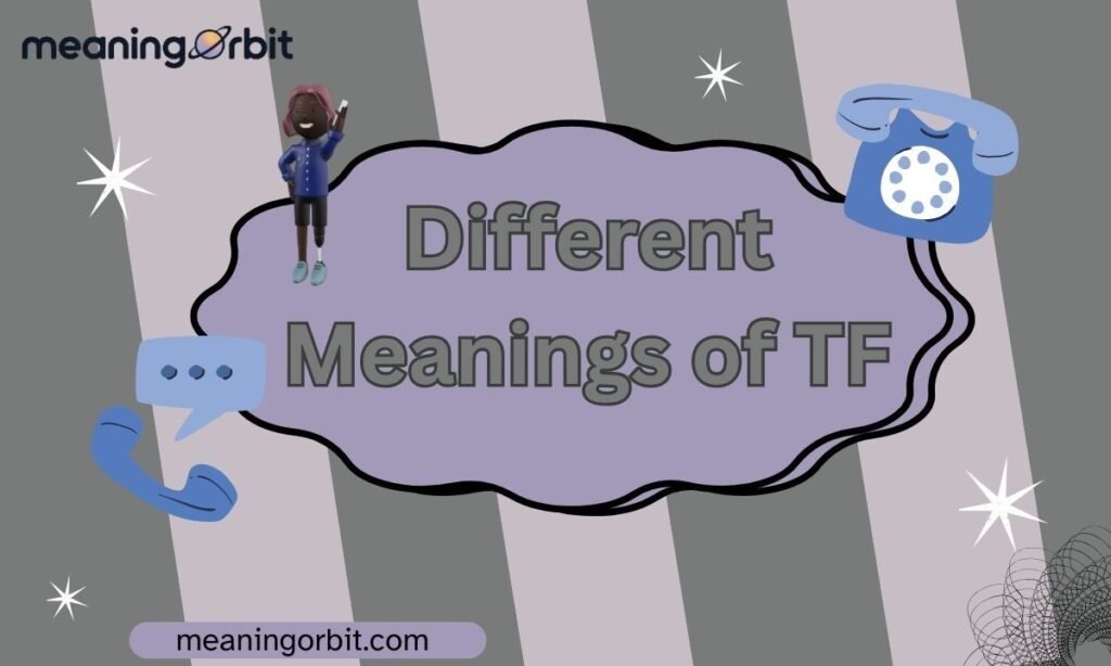 Different Meanings of TF