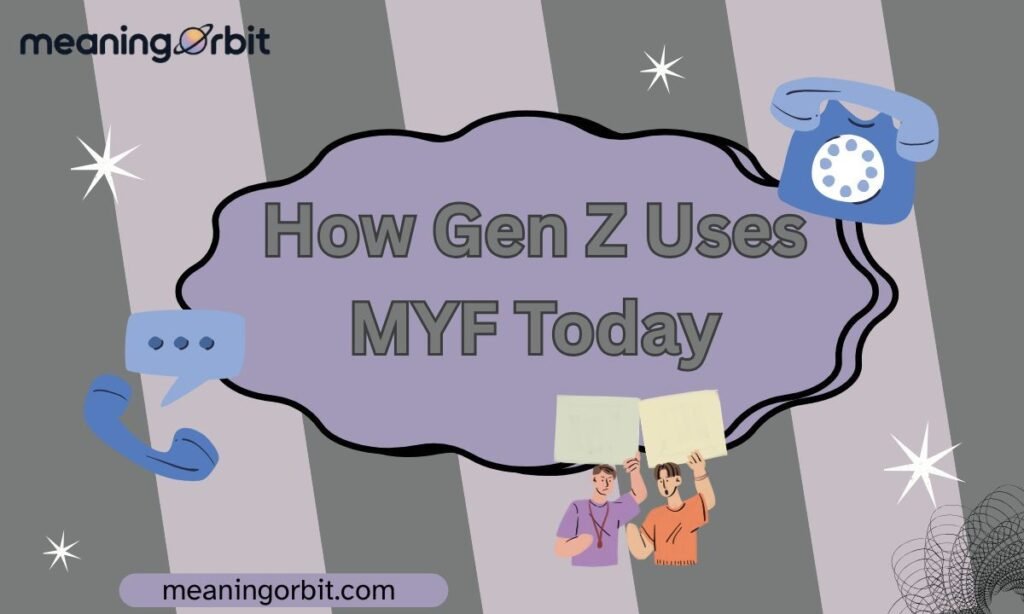 How Gen Z Uses MYF Today