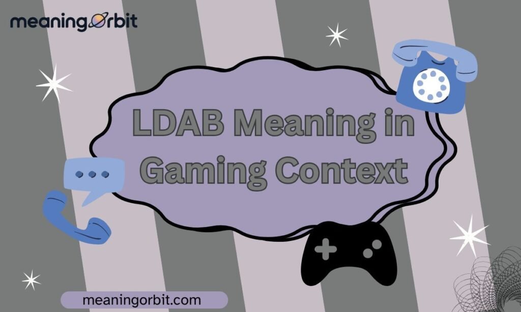 LDAB Meaning in Gaming Context