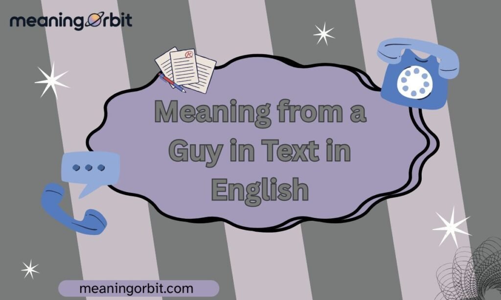 Meaning from a Guy in Text in English