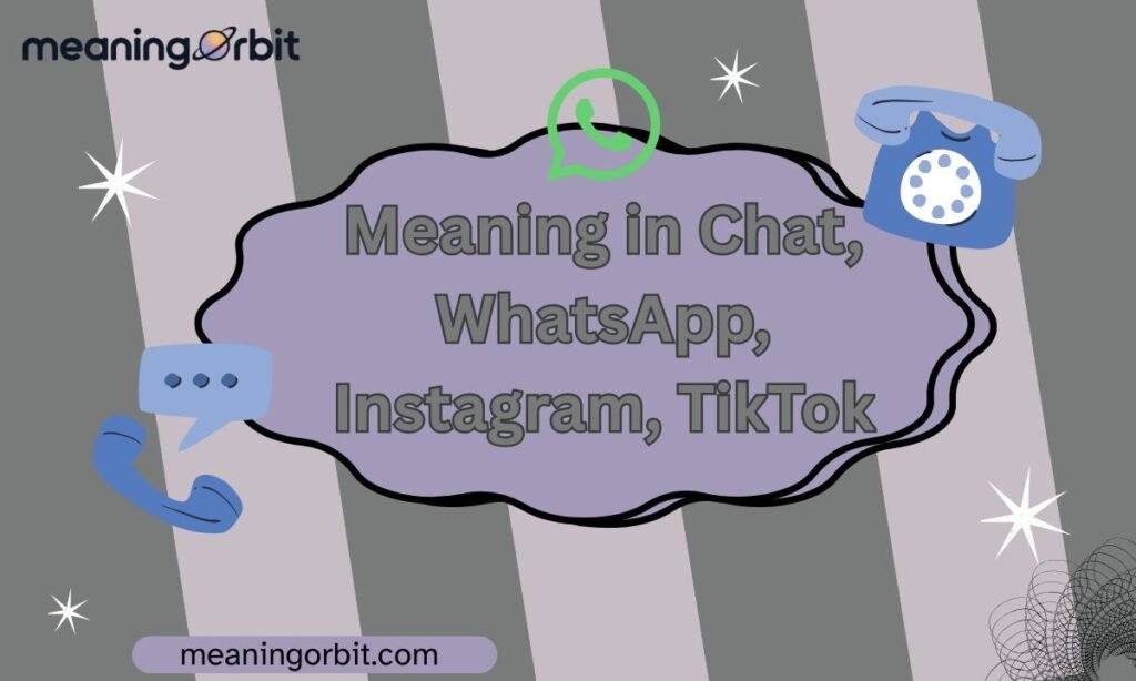 Meaning in Chat, WhatsApp, Instagram, TikTok