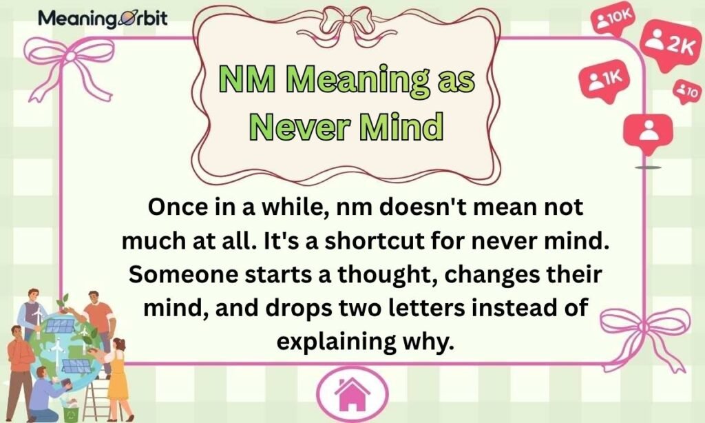 NM Meaning as Never Mind