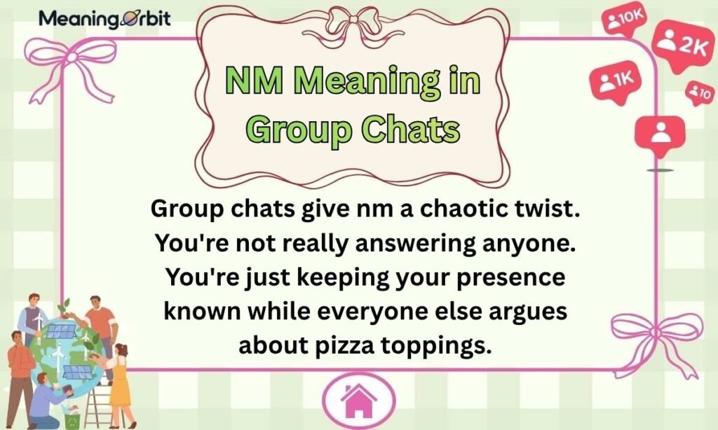NM Meaning in Group Chats