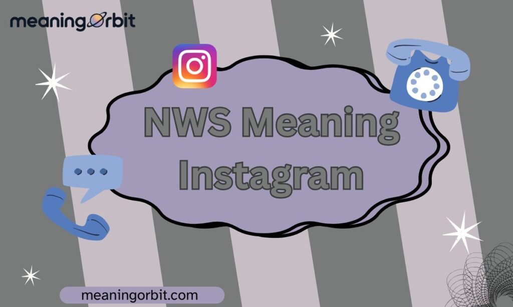 NWS Meaning Instagram