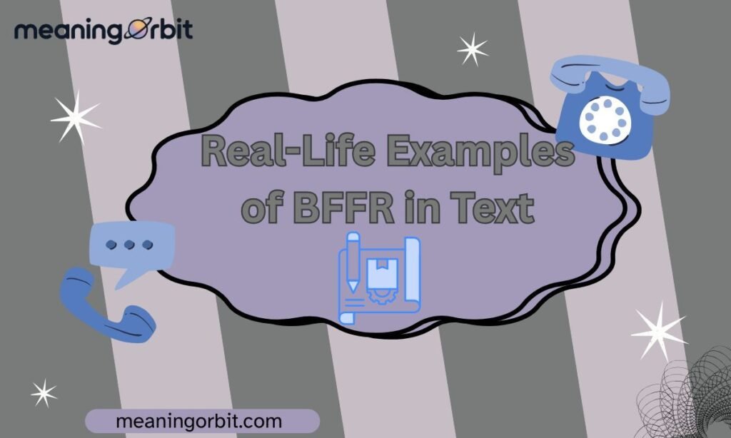 Real-Life Examples of BFFR in Text