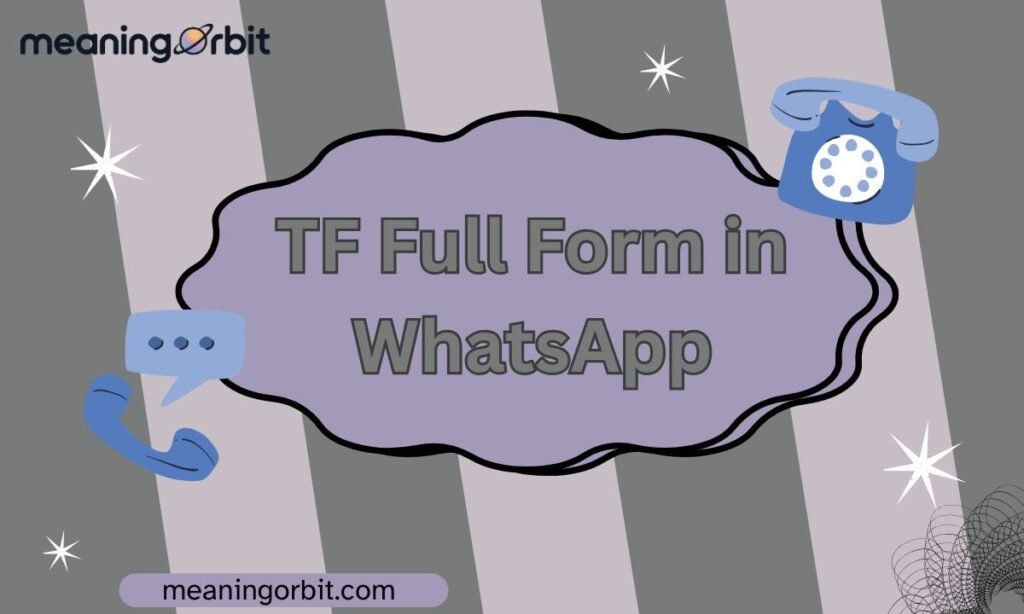 TF Full Form in WhatsApp