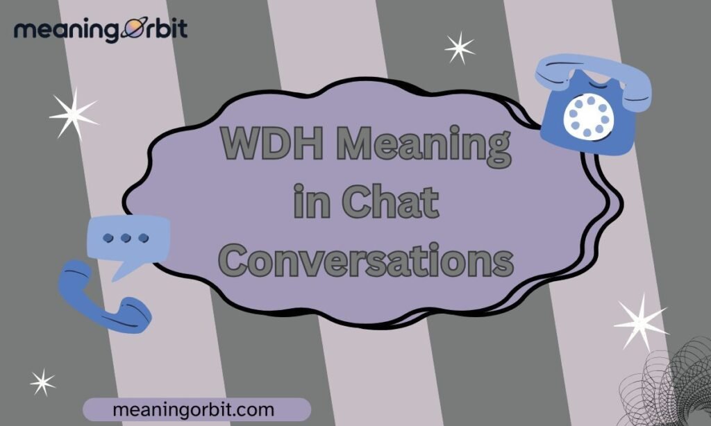WDH Meaning in Chat Conversations