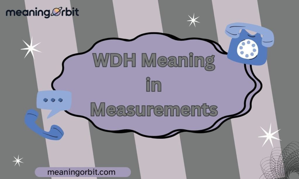 WDH Meaning in Measurements