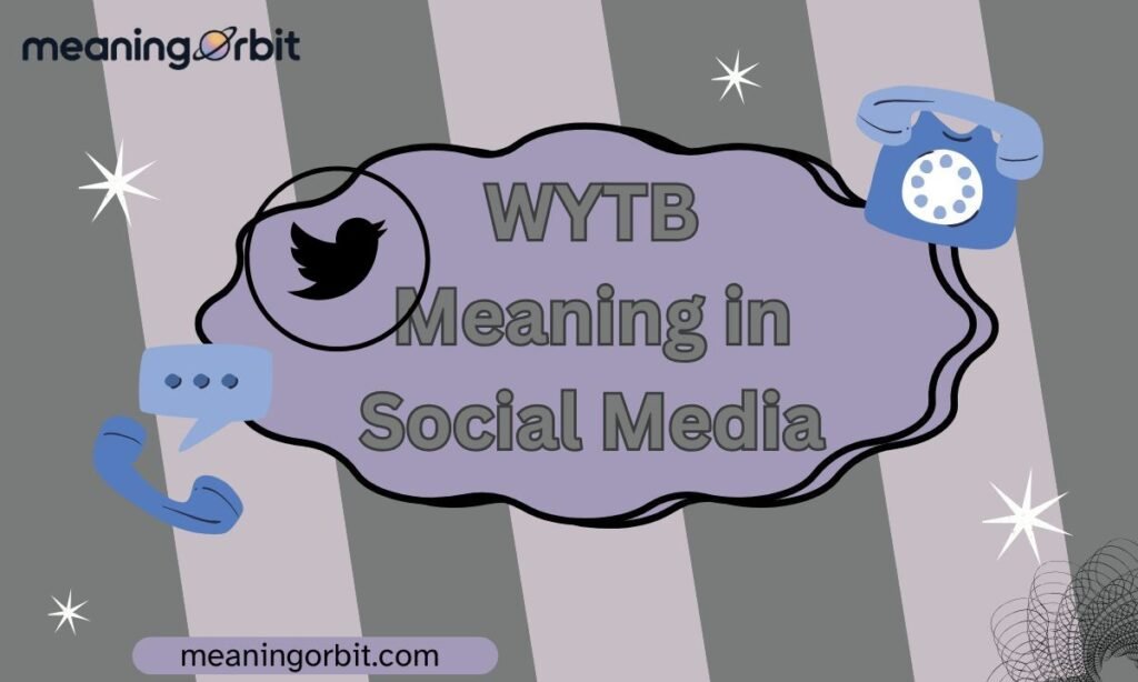 WYTB Meaning in Social Media