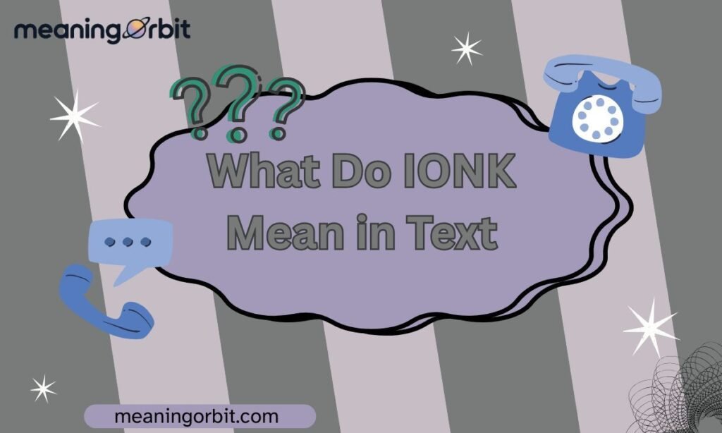 What Do IONK Mean in Text