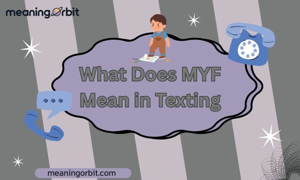 What Does MYF Mean in Texting