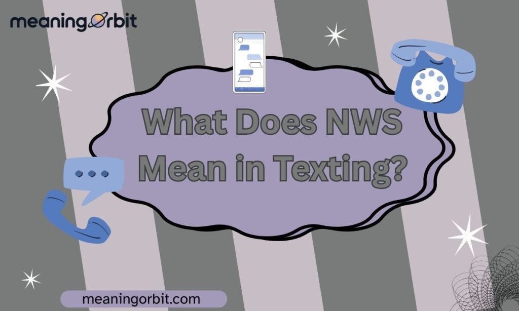 What Does NWS Mean in Texting?