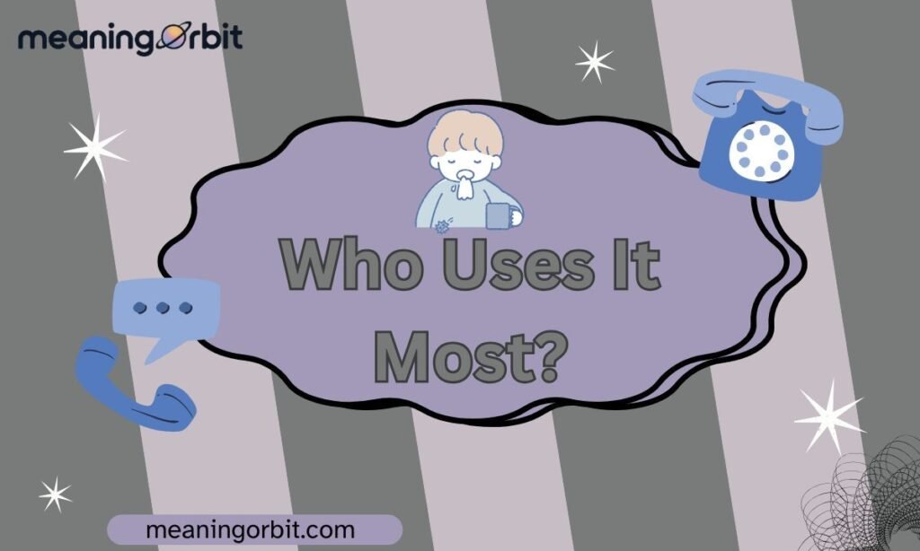 Who Uses It Most?