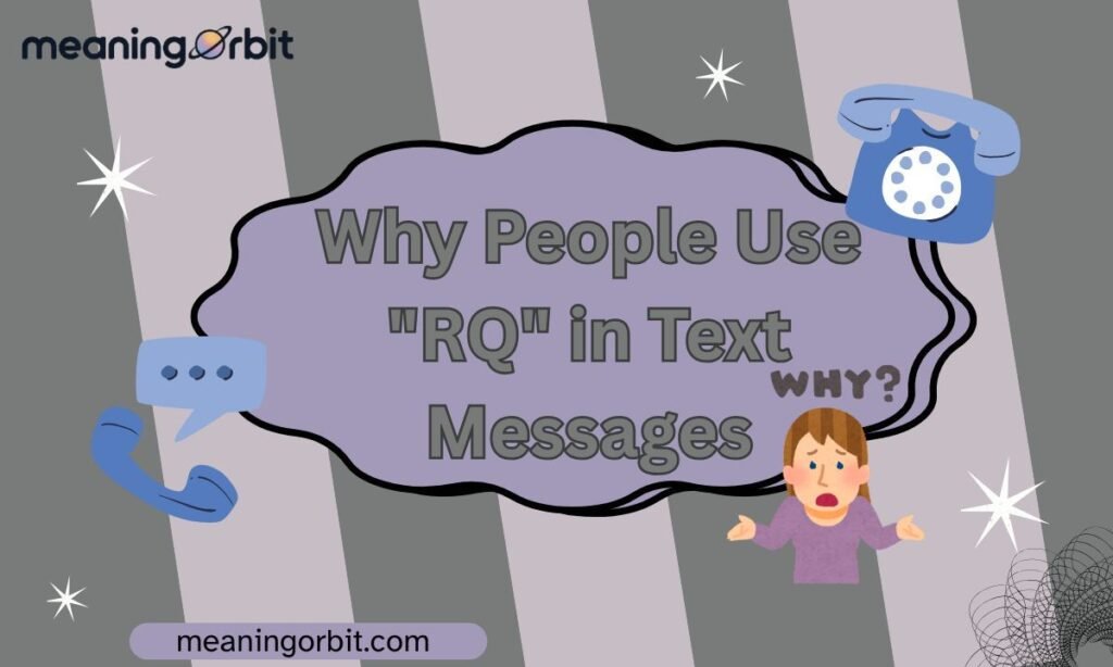 Why People Use "RQ" in Text Messages
